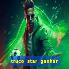 truco star ganhar dinheiro de verdade